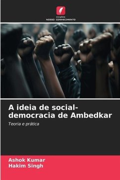 A ideia de social-democracia de Ambedkar - Kumar, Ashok;Singh, Hakim