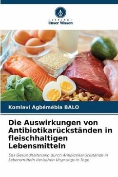 Die Auswirkungen von Antibiotikarückständen in fleischhaltigen Lebensmitteln - Balo, Komlavi Agbémébia