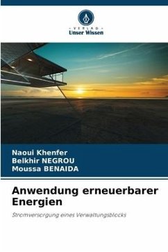 Anwendung erneuerbarer Energien - Khenfer, Naoui;Negrou, Belkhir;Benaida, Moussa