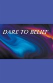 Dare to Belief