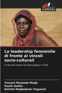 La leadership femminile di fronte ai vincoli socio-culturali - MOUTEDE-MADJI, Vincent;GOTILO, Paulin;MADJADOUM YOGUERAL, Keimté