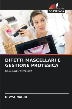 DIFETTI MASCELLARI E GESTIONE PROTESICA - NAGRI, DIVYA