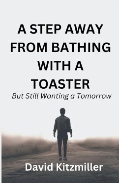 A Step Away From Bathing with a Toaster - Kitzmiller, David