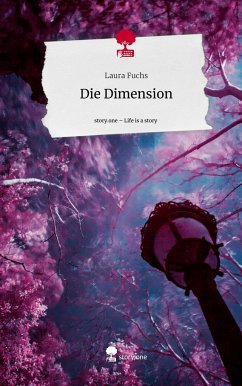 Die Dimension. Life is a Story - story.one - Fuchs, Laura