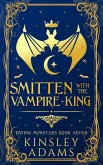 Smitten with the Vampire King (Dating Monsters, #7) (eBook, ePUB)