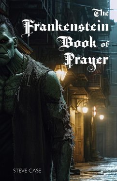 The Frankenstein Book of Prayer - Case, Steve