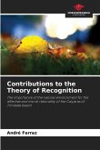 Contributions to the Theory of Recognition
