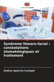 Syndrome fémoro-facial : constatations stomatologiques et traitement