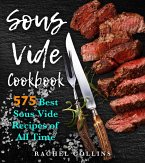 Sous Vide Cookbook: 575 Best Sous Vide Recipes of All Time (eBook, ePUB)