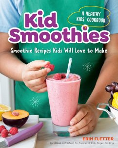 Kid Smoothies: A Healthy Kids' Cookbook (eBook, ePUB) - Fletter, Erin