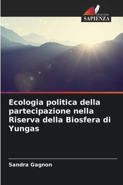 Ecologia politica della partecipazione nella Riserva della Biosfera di Yungas - Gagnon, Sandra