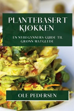 Plantebasert Kjøkken - Pedersen, Ole