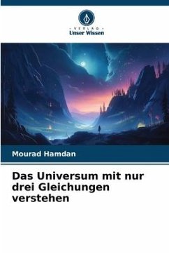 Das Universum mit nur drei Gleichungen verstehen - Hamdan, Mourad
