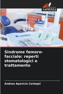 Sindrome femoro-facciale: reperti stomatologici e trattamento - Aparicio Carbajal, Andrea