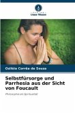 Selbstfürsorge und Parrhesia aus der Sicht von Foucault