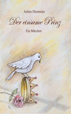 Der einsame Prinz (eBook, ePUB) - Diermeier, Achim