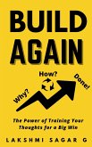 Build Again : The Power of Training Your Thoughts for a Big Win:[Motivational book, Inspirational book, self help book, Personal development book] (eBook, ePUB)