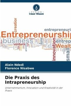 Die Praxis des Intrapreneurship - Ndedi, Alain;Nisabwe, Florence