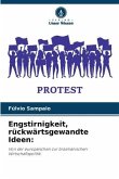 Engstirnigkeit, rückwärtsgewandte Ideen: