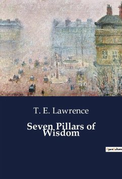 Seven Pillars of Wisdom - Lawrence, T. E.