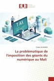 La problématique de l'imposition des géants du numérique au Mali