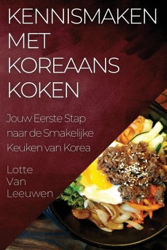 Kennismaken met Koreaans Koken - Leeuwen, Lotte van