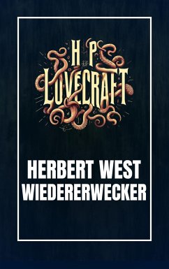 Herbert West - Wiedererwecker (eBook, ePUB) - Lovecraft, Howard Phillips