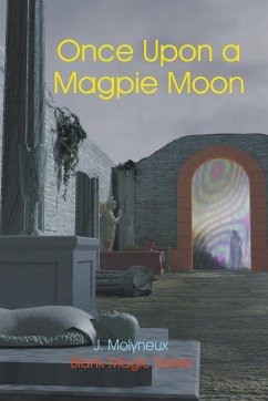 Once Upon a Magpie Moon - Molyneux, J.