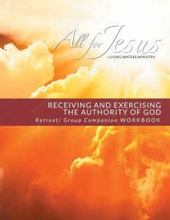Receiving and Exercising Our Authority from God - Retreat / Companion Workbook - Case, Richard T