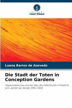 Die Stadt der Toten in Conception Gardens - Barros de Azevedo, Luana
