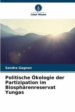 Politische Ökologie der Partizipation im Biosphärenreservat Yungas - Gagnon, Sandra