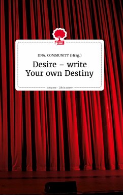 Desire ¿ write Your own Destiny. Life is a Story - story.one
