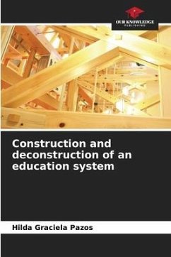 Construction and deconstruction of an education system - Pazos, Hilda Graciela