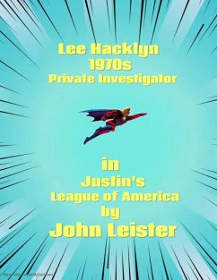 Lee Hacklyn 1970s Private Investigator in Justin's League of America (eBook, ePUB) - Leister, John