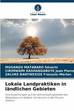 Lokale Landpraktiken in ländlichen Gebieten - Séverin, MUGANGU MATABARO;Jean Pierre, CIRIMWAMI KASHANGABUYE;François-Merlan, ZALUKE BANYWESIZE