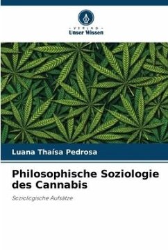 Philosophische Soziologie des Cannabis - Pedrosa, Luana Thaísa