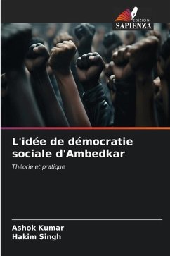 L'idée de démocratie sociale d'Ambedkar - Kumar, Ashok;Singh, Hakim