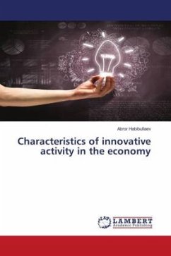 Characteristics of innovative activity in the economy - Habibullaev, Abror
