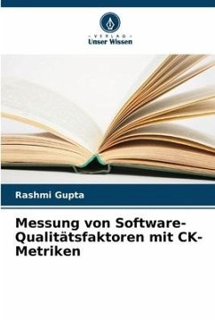 Messung von Software-Qualitätsfaktoren mit CK-Metriken - Gupta, Rashmi