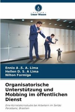 Organisatorische Unterstützung und Mobbing im öffentlichen Dienst - A .S. A. Lima, Ennio;Lima, Hellen D. S. A;Formiga, Nilton