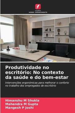 Produtividade no escritório: No contexto da saúde e do bem-estar - Shukla, Himanshu M;Gupta, Mahendra M;Joshi, Mangesh P