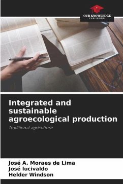 Integrated and sustainable agroecological production - Lima, José A. Moraes de;Lucivaldo, José;Windson, Helder