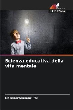 Scienza educativa della vita mentale - Pal, Narendrakumar