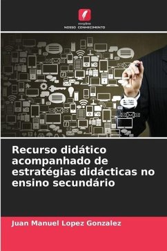 Recurso didático acompanhado de estratégias didácticas no ensino secundário - Lopez Gonzalez, Juan Manuel