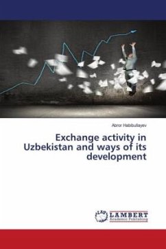 Exchange activity in Uzbekistan and ways of its development - Habibullayev, Abror