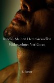 Band 6: Meinen heterosexuellen Mitbewohner verführen (eBook, ePUB) Band 6: Meinen heterosexuellen Mitbewohner verführen (eBook, ePUB)