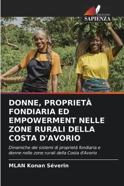 DONNE, PROPRIETÀ FONDIARIA ED EMPOWERMENT NELLE ZONE RURALI DELLA COSTA D'AVORIO - Konan Séverin, MLAN