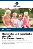 Rechtliche und moralische Aspekte - Familienverfassung: