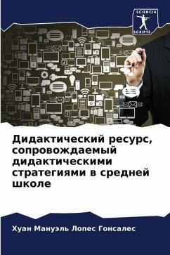 Didakticheskij resurs, soprowozhdaemyj didakticheskimi strategiqmi w srednej shkole - Lopes Gonsales, Huan Manuäl'