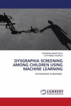 DYSGRAPHIA SCREENING AMONG CHILDREN USING MACHINE LEARNING - BISAPONGU, SPANDANA;YEZARLA, CHITTIBABU